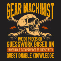 Machining Precision Guesswork Gear Machinist Girl T-shirt | Artistshot