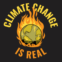 Climate Change Is Real Funny Global Warming Gift S T-shirt | Artistshot