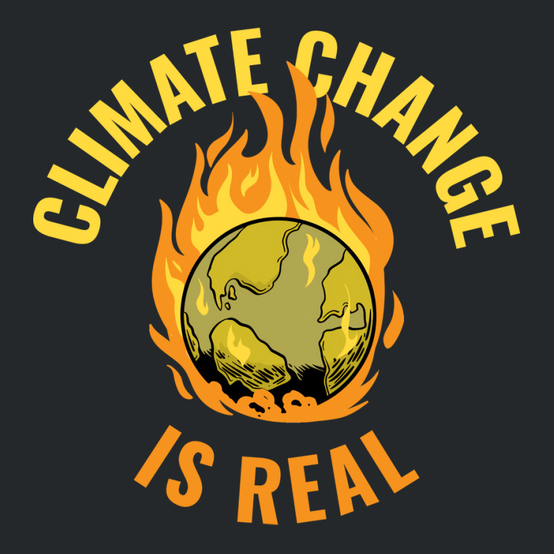 Climate Change Is Real Funny Global Warming Gift S Crewneck Sweatshirt | Artistshot