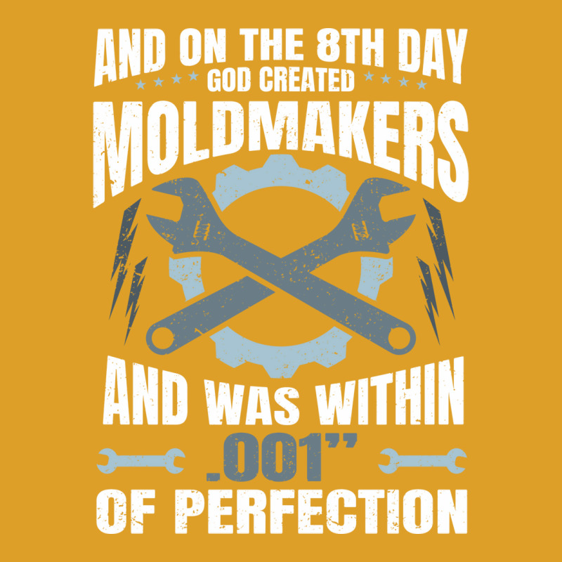 On The 8th Day God Created Moldmaker Machinist Hip T-shirt | Artistshot