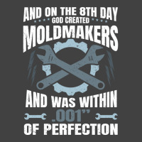 On The 8th Day God Created Moldmaker Machinist Hip Vintage T-shirt | Artistshot