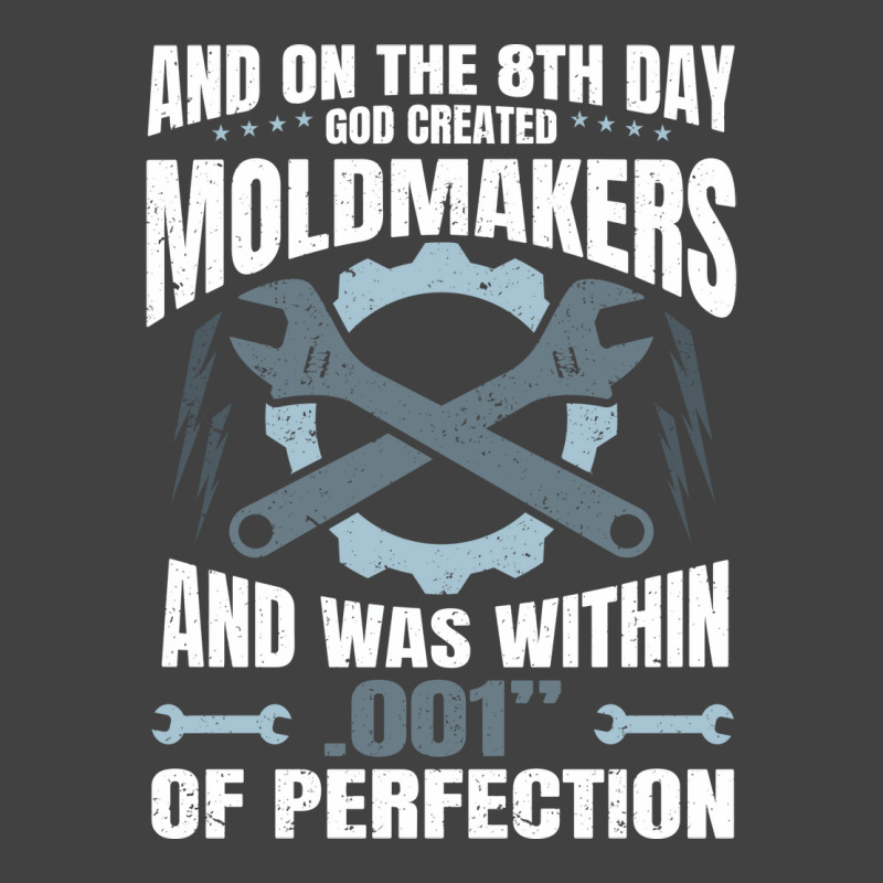 On The 8th Day God Created Moldmaker Machinist Hip Vintage T-shirt | Artistshot