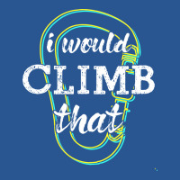 I Would Climb That Climbing Carabiners Cute T-shirt | Artistshot