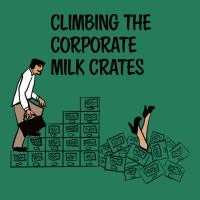 Climbing The Corporate Milk Crates Hipster T-shirt | Artistshot