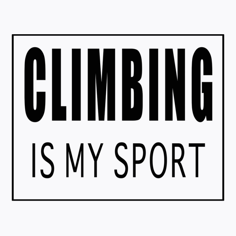 Climbing Is My Sport Green T-shirt | Artistshot