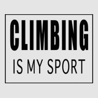 Climbing Is My Sport Green Exclusive T-shirt | Artistshot