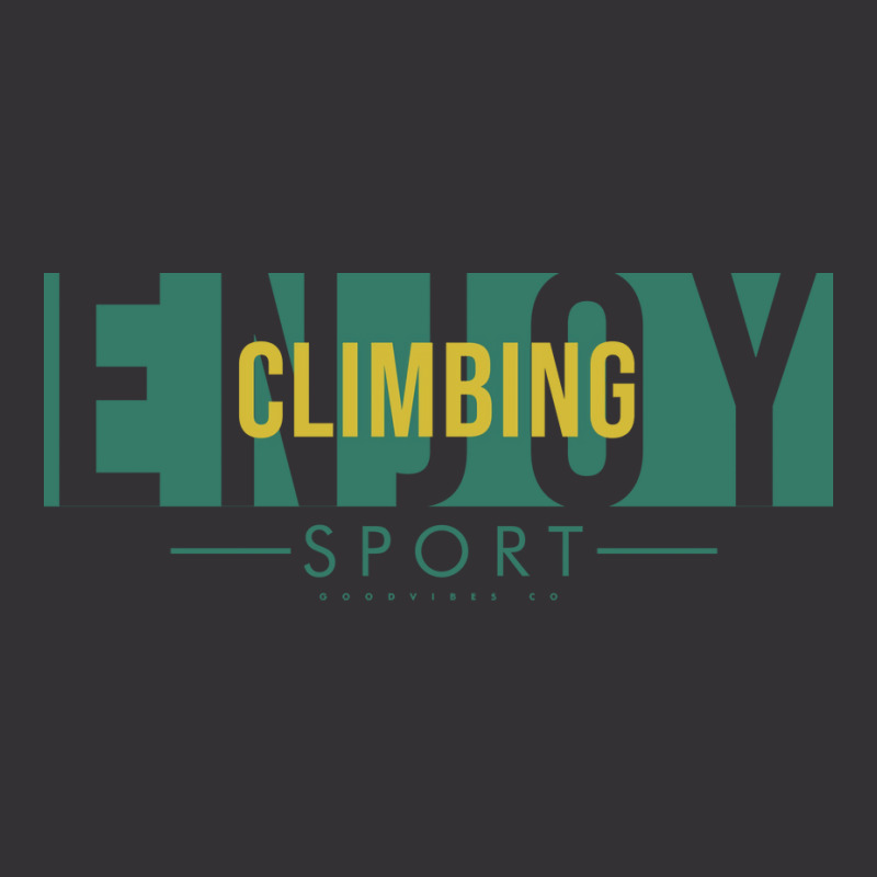 Enjoy Climbing Humor Vintage Hoodie | Artistshot