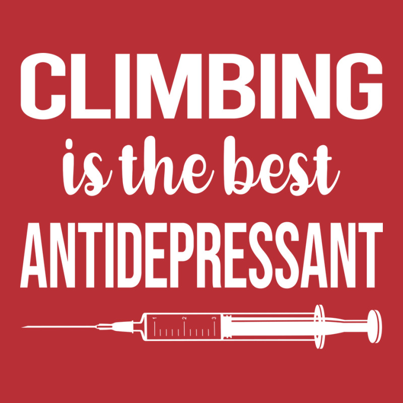 Antidepressant Climbing Climb Climber Girl T-shirt | Artistshot