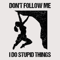 Dont Follow Me I Do Stupid Things Rock Climbing Vi Pocket T-shirt | Artistshot