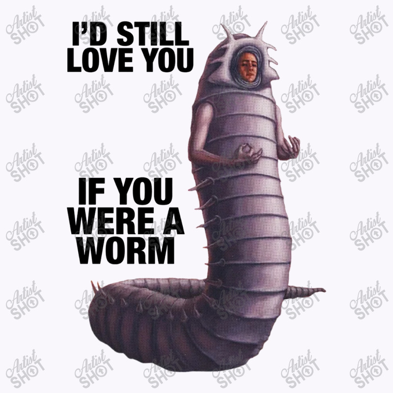 Were A Worm Tank Top by larrybattle | Artistshot