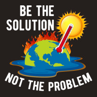 Be The Solution Climate Change Crisis Yellow Tank Top | Artistshot