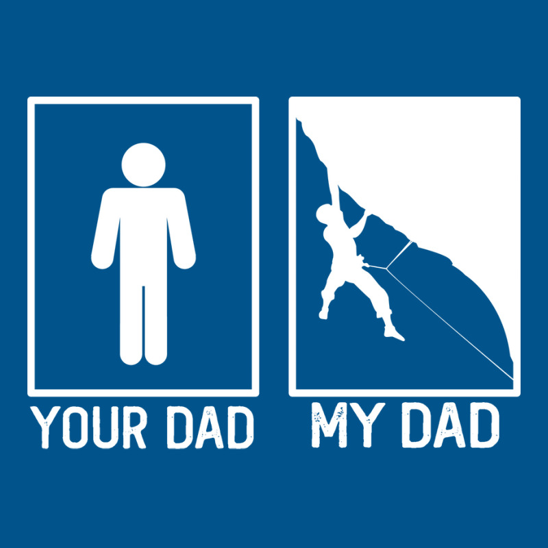 Climbing Your Dad Vs My Dad Climber Dad Gift Tumbl Classic T-shirt | Artistshot