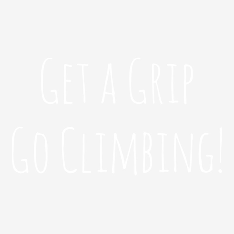 Custom Get A Grip Go Climbing Quote Weekender Totes By Giatrakhetaf