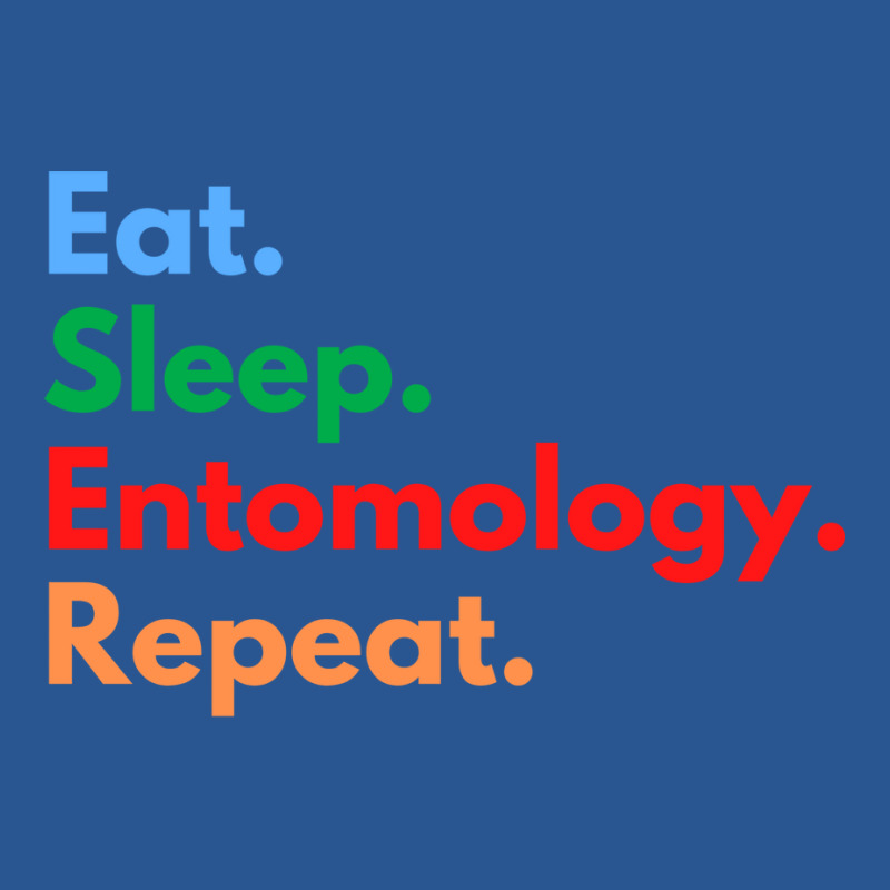 Eat Sleep Entomology Repeat Travel T-shirt | Artistshot