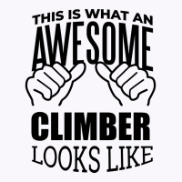 Awesome And Funny This Is What An Awesome Climbing Tank Top | Artistshot