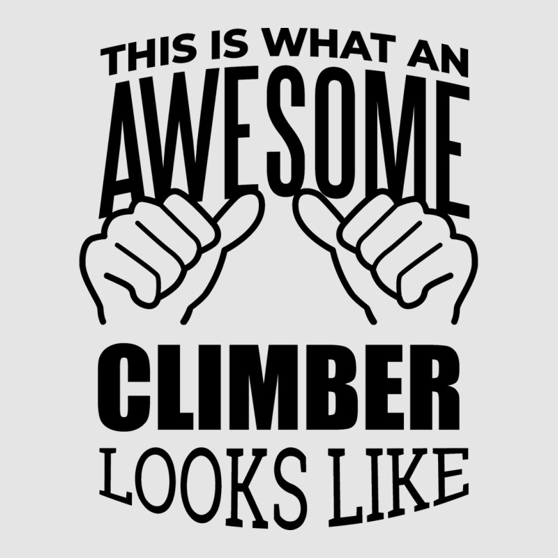 Awesome And Funny This Is What An Awesome Climbing Exclusive T-shirt | Artistshot