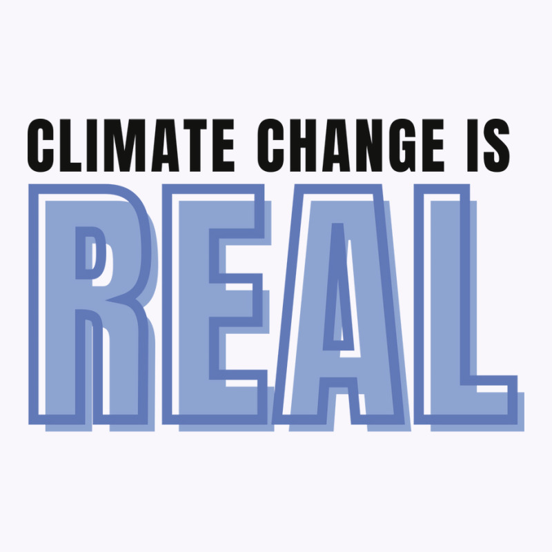 Climate Change Is Real Love Tank Top | Artistshot