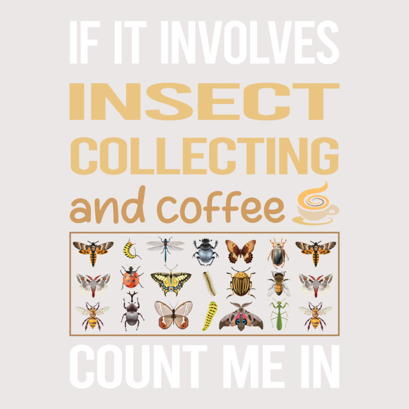 If It Involves Coffee Insect Collecting Gift Pocket T-shirt | Artistshot