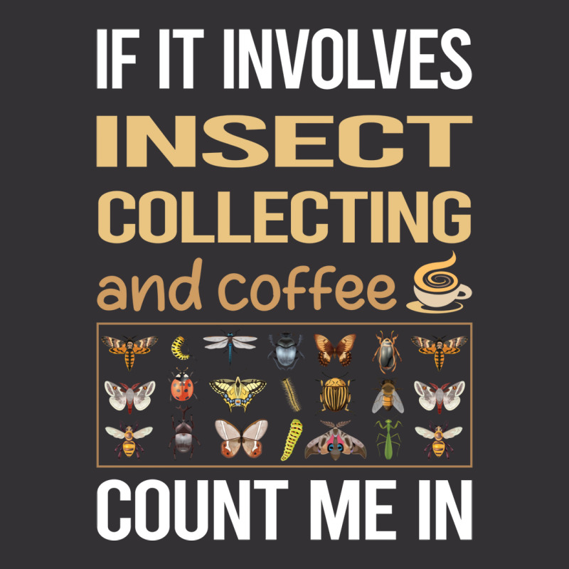 If It Involves Coffee Insect Collecting Gift Vintage Hoodie And Short Set | Artistshot