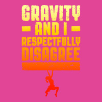 Gravity And I Respectfully Disagree Bouldering Cli T-shirt | Artistshot