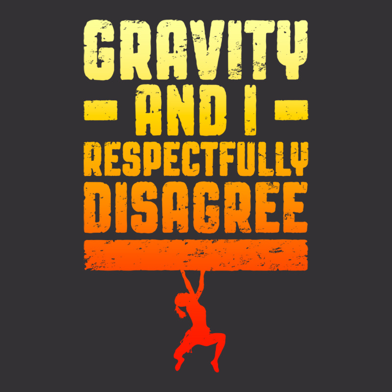 Gravity And I Respectfully Disagree Bouldering Cli Vintage Hoodie And Short Set | Artistshot