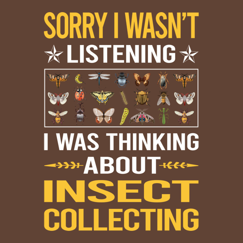 Sorry I Was Not Listening Insect Collecting Gift T-shirt | Artistshot