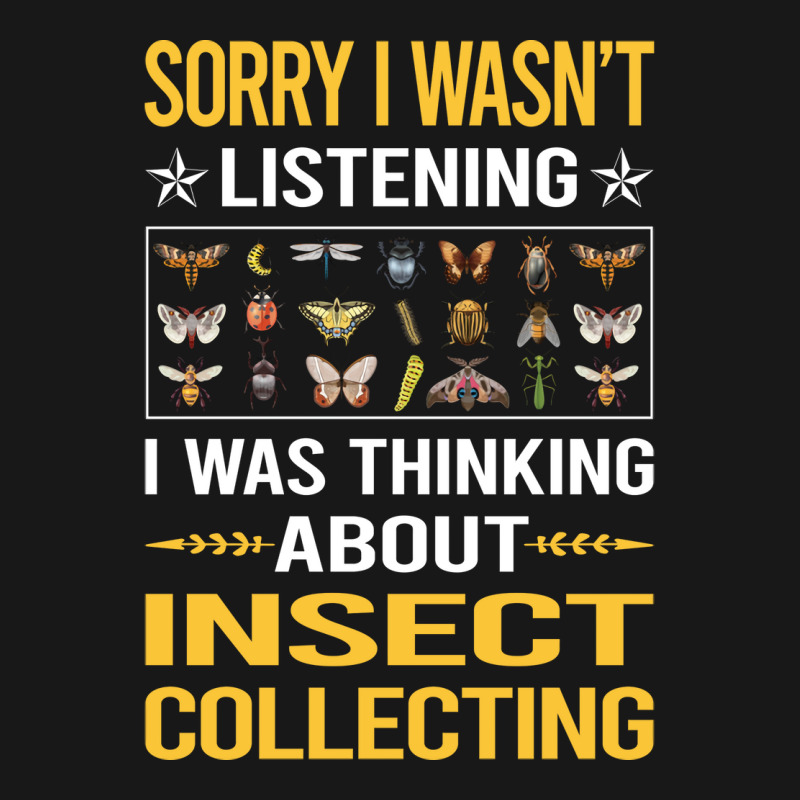 Sorry I Was Not Listening Insect Collecting Gift Flannel Shirt | Artistshot