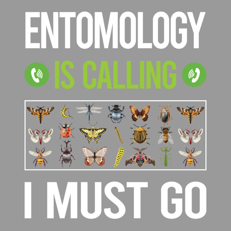 It Is Calling I Must Go Entomology Entomologist In Graphic T-shirt | Artistshot