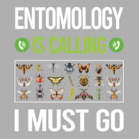 It Is Calling I Must Go Entomology Entomologist In Exclusive T-shirt | Artistshot