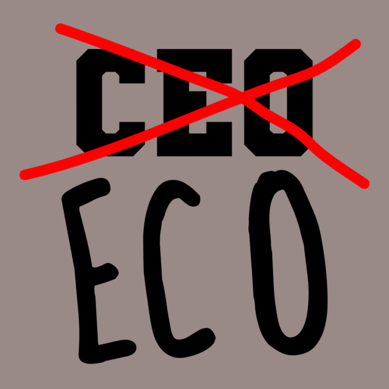 Not Ceo More Eco Environmental Awareness Cute Vintage T-shirt | Artistshot