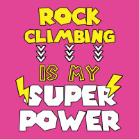 Rock Climbing Is My Super Power Funny Quote Gift F T-shirt | Artistshot