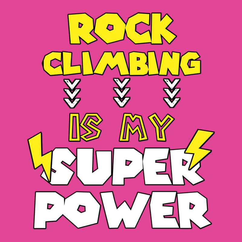 Rock Climbing Is My Super Power Funny Quote Gift F T-shirt | Artistshot