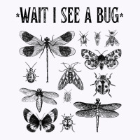 Wait I See A Bug Funny Insect Tank Top | Artistshot