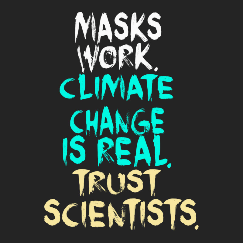 S Work Climate Change Is Real Trust Scientists Ret 3/4 Sleeve Shirt | Artistshot