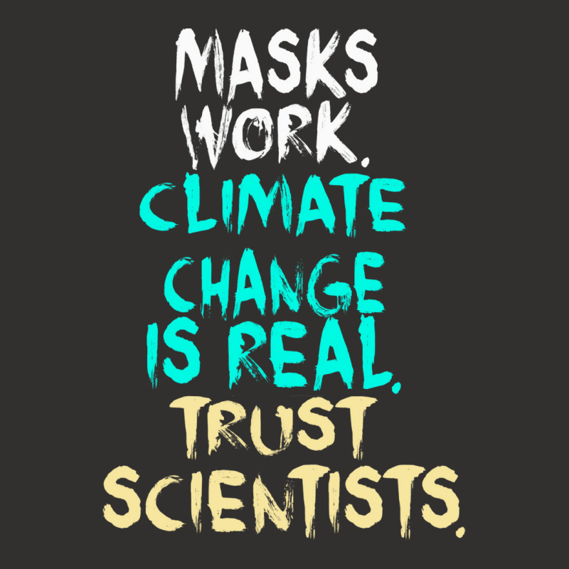 S Work Climate Change Is Real Trust Scientists Ret Champion Hoodie | Artistshot