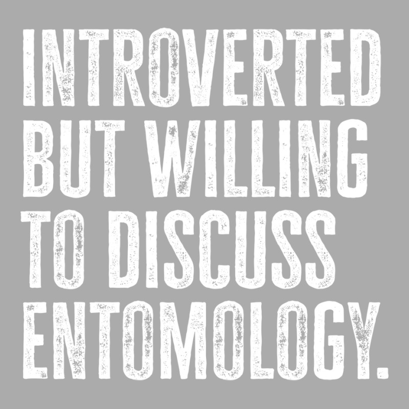 Introverted But Willing To Discuss Entomology Inse T-shirt | Artistshot