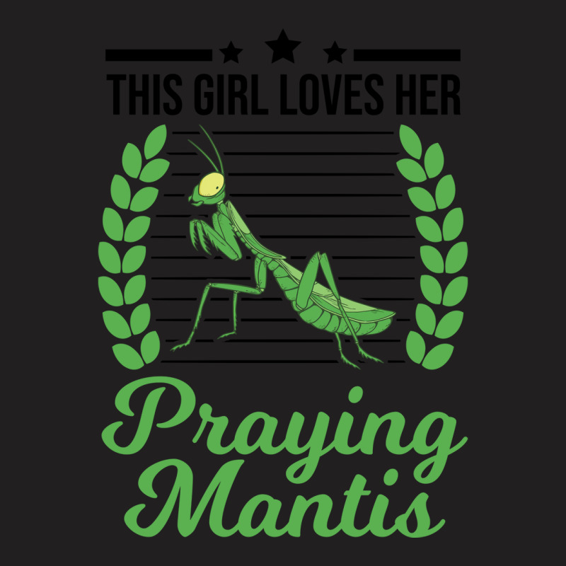 This Girl Loves Her Praying Mantis Funny T-shirt | Artistshot