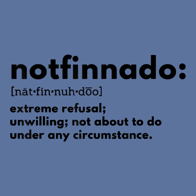 Notfinnado Extreme Refusal Unwilling Not About To Lightweight Hoodie | Artistshot