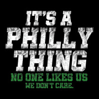 It's A Philly Thing No One Likes Us We Don't Care Long Sleeve Shirts | Artistshot