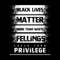 Black Lives Matter More Than White Feelings Check Privilege - Protest Cropped Sweater | Artistshot