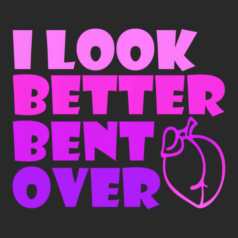 I Look Better Bent Over Sarcastic Pullover Hoodie Toddler T-shirt by veronika | Artistshot