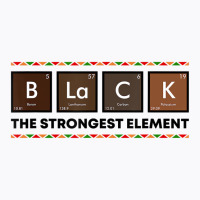 Black The Strongest Element Bhm Melanin Black Hist T-shirt | Artistshot