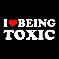 I Love Being Toxic Premium T Shirt Pocket T-shirt | Artistshot