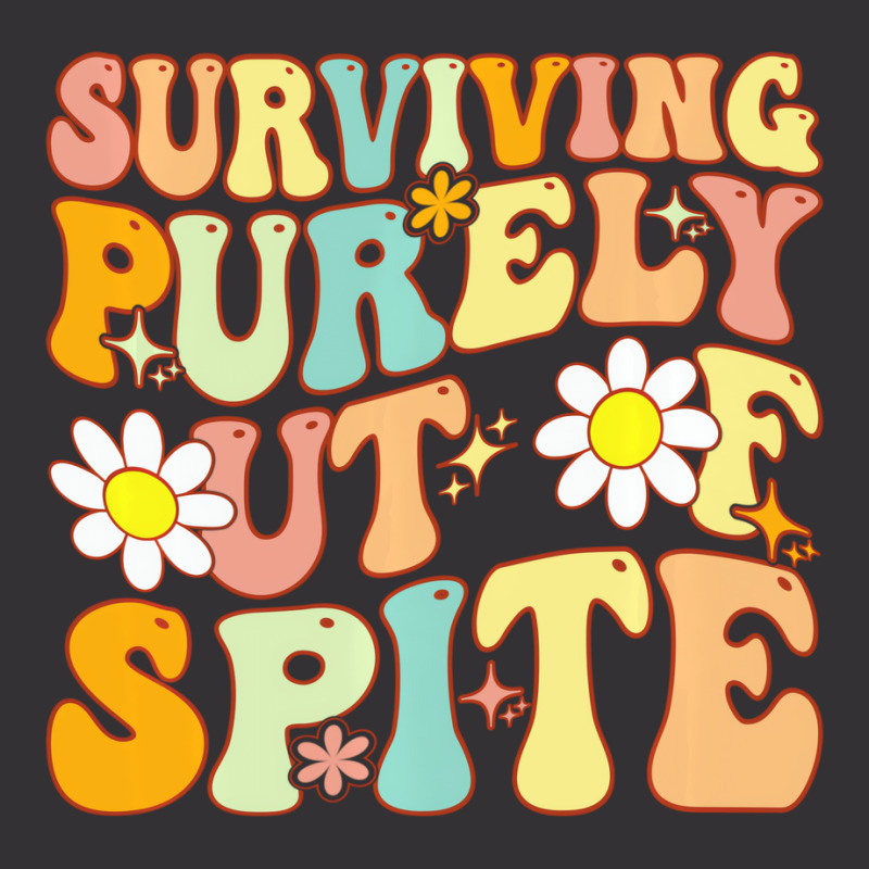 Groovy Surviving Purely Out Of Spite A Humorous Fu Vintage Hoodie | Artistshot