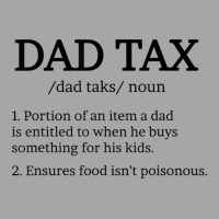 Dad Tax T Shirt, Dad Tax Shirts For Men, Dad Tax D Toddler Sweatshirt | Artistshot