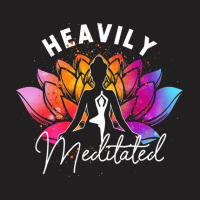 Heavily A Meditated Funny Meditation & Yoga Colorf T-shirt | Artistshot