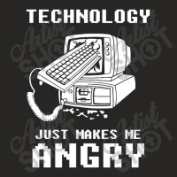 Technology Just Makes Me Angry Ladies Fitted T-shirt | Artistshot