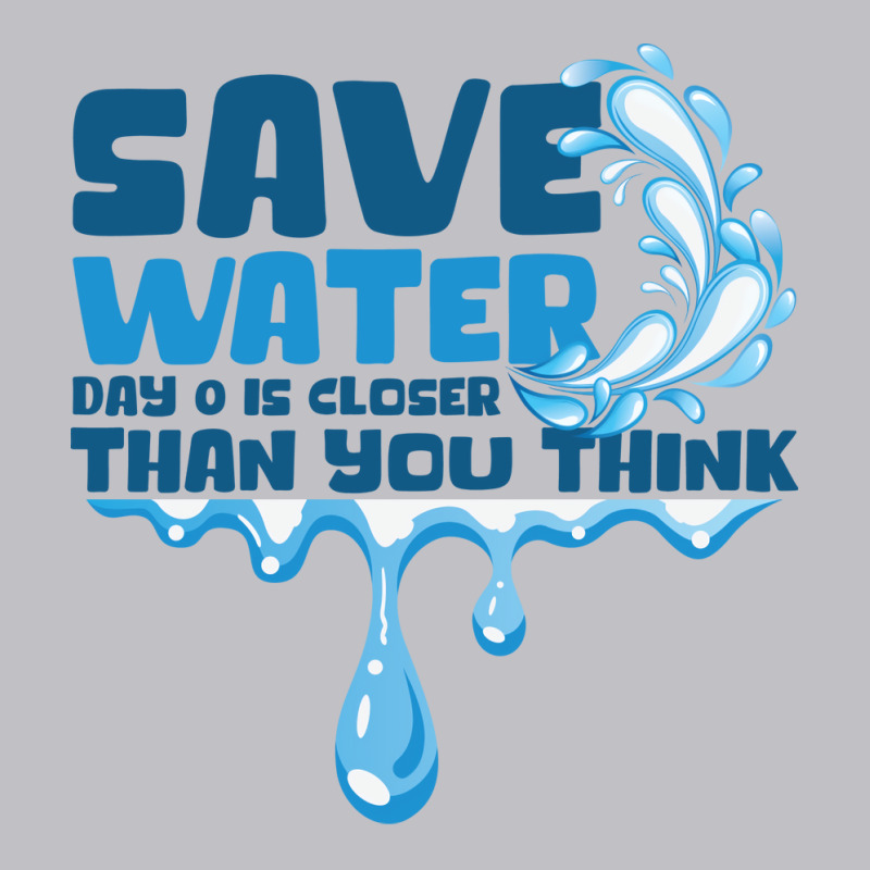 Save Water Day 0 Is Closer Than You Think World Wa Pocket T-shirt | Artistshot