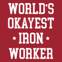 Iron Worker Worlds Okayest Design Long Sleeve Shirts | Artistshot