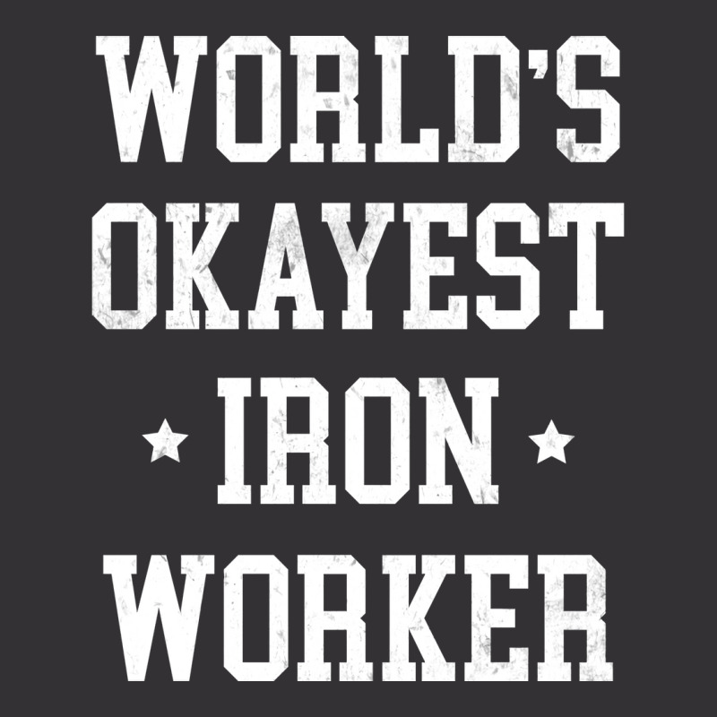 Iron Worker Worlds Okayest Design Vintage Hoodie And Short Set by parryrenadar | Artistshot